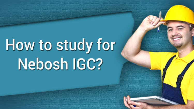 How to Prepare for the NEBOSH IGC Exam